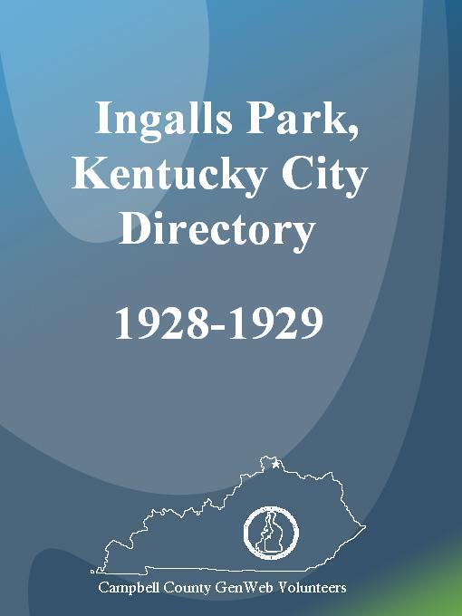 Title details for The Ingalls Park, Kentucky City Directory, 1928-1929 by Campbell County, Kentucky GenWeb - Available